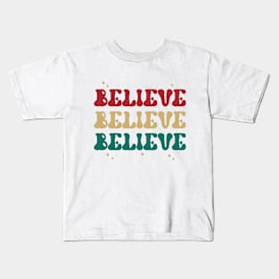 BELIEVE BELIEVE BELIEVE Kids T-Shirt